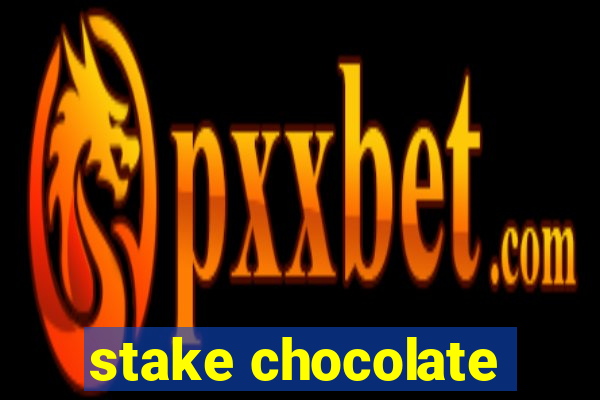 stake chocolate